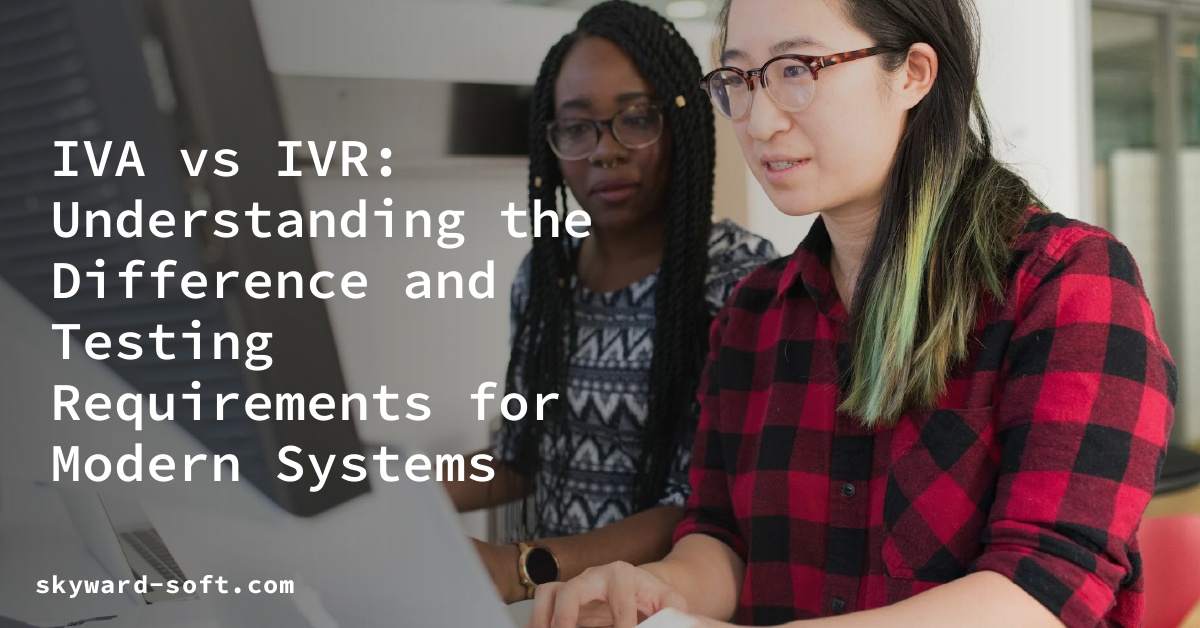 IVA vs IVR: Understanding the Difference and Testing Requirements for Modern Systems